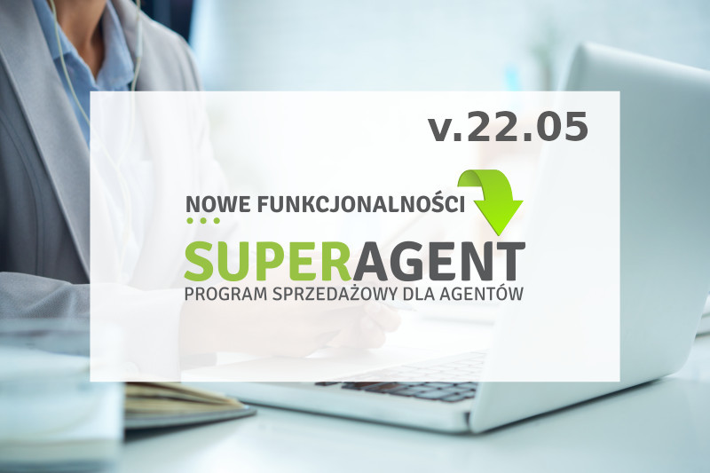 nowe-funkcjonalnosci-w-superagencie-maj-2022
